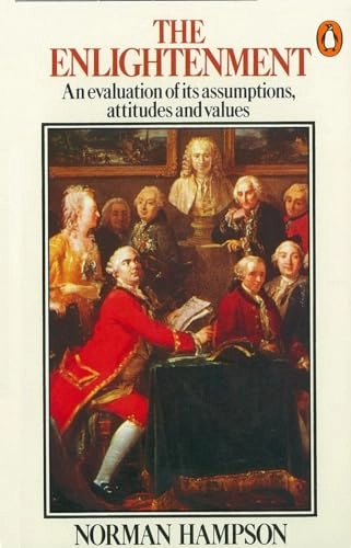 The enlightenment : an evaluation of its assumptions, attitudes and values; Norman Hampson; 1990