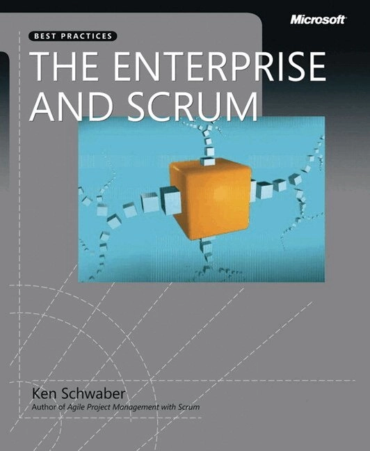The Enterprise and Scrum; Ken Schwaber; 2007