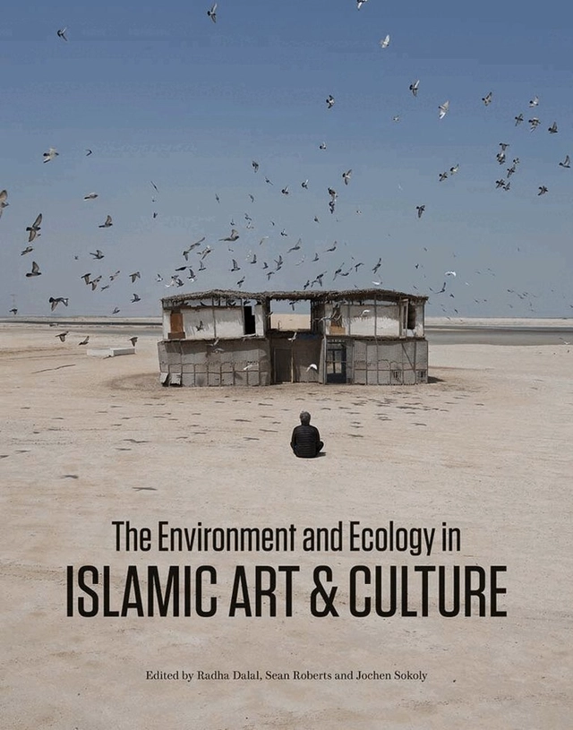 The environment and ecology in Islamic art & culture; Radha Dalal; 2023