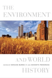 The environment and world history; Edmund Burke, Kenneth Pomeranz; 2009
