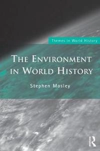 The environment in world history; Stephen Mosley; 2010