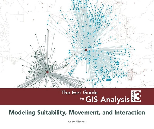 The ESRI guide to GIS analysis · Volume 3: Modeling suitability, movement and interaction; Andy. Mitchell; 2012
