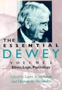 The essential Dewey; John Dewey; 1998