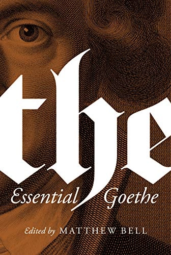 The essential Goethe; Johann Wolfgang von Goethe; 2016