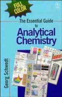 The Essential Guide to Analytical Chemistry; Georg Schwedt; 1997