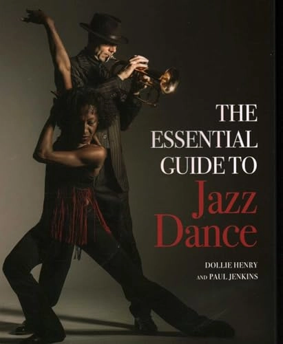 The essential guide to jazz dance; Dollie Henry, Paul Jenkins; 2019