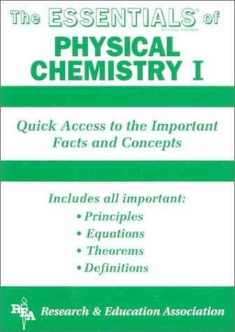 The essentials of physical chemistry; Max Fogiel; 1987