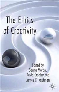 The ethics of creativity; Seana Moran; 2014