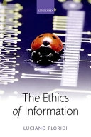 The ethics of information; Luciano Floridi; 2015