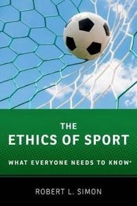 The Ethics of Sport; Robert L Simon; 2016