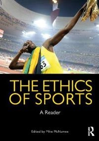 The ethics of sports : a reader; Mike McNamee; 2010