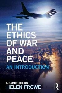 The ethics of war and peace : an introduction; Helen. Frowe; 2016