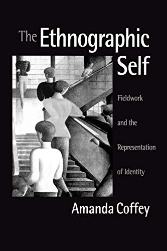 The ethnographic self : fieldwork and the representation of identity; Amanda Coffey; 1999