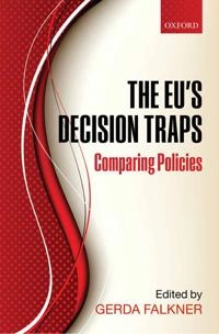 The EU's decision traps : comparing policies; Gerda Falkner; 2011