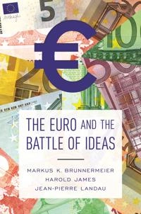 The Euro and the battle of ideas; Markus Konrad Brunnermeier; 2016