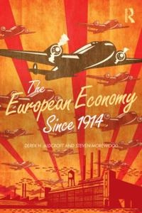 The European economy since 1914; Derek H. Aldcroft; 2013