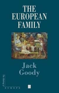 The European family : an historico-anthropological essay; Jack Goody; 2000