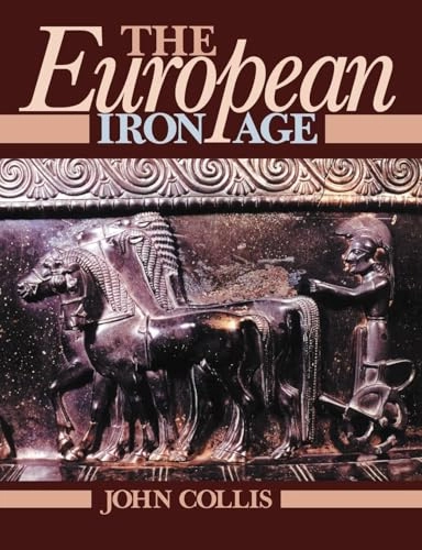 The European Iron Age; John Collis; 1998