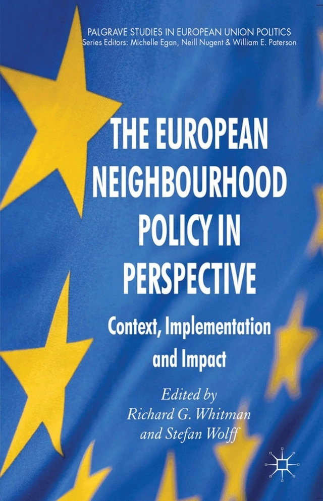 The European neighbourhood policy in perspective : context, implementation and impact; Richard G. Whitman; 2012