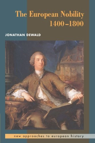 The European nobility, 1400-1800; Jonathan Dewald; 1996