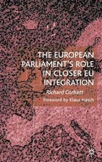 The European Parliament's role in closer EU integration; Richard Corbett; 1998
