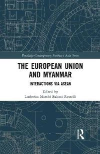 The European Union and Myanmar : interactions via ASEAN; Ludovica Marchi; 2020