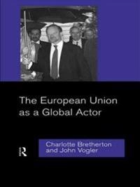 The European Union as a global actor; Charlotte Bretherton; 1999