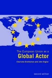 The European Union as a global actor; Charlotte Bretherton; 2006