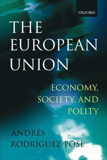 The European Union : economy, society and polity; Andrés Rodríguez-Pose; 2002