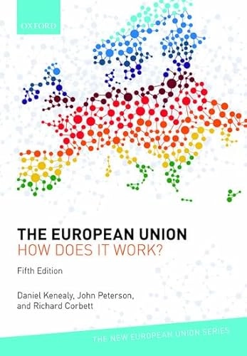 The European Union : How does it work?; Daniel Kenealy; 2018