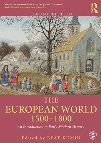 The European world 1500-1800 : an introduction to early modern history; Beat A. Kümin; 2014