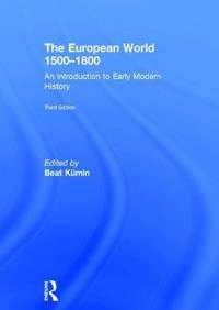 The European world 1500-1800 : an introduction to early modern history; Beat A. Kümin; 2018