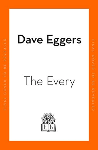The Every; Dave Eggers; 2021