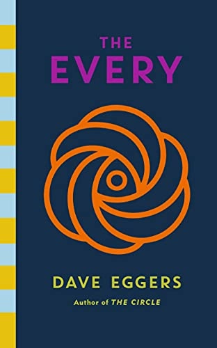 The Every; Dave Eggers; 2021