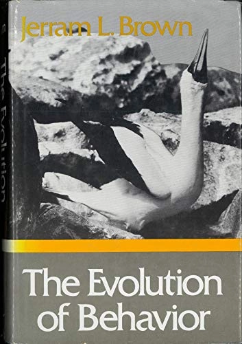 The evolution of behavior; Jerram L. Brown; 1975