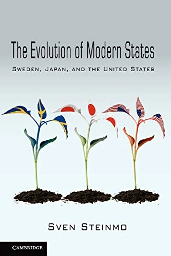 The evolution of modern states : Sweden, Japan, and the United States; Sven Steinmo; 2010