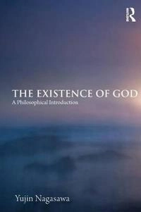 The existence of God : a philosophical introduction; Yujin. Nagasawa; 2011