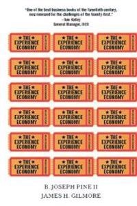 The experience economy; B. Joseph Pine; 2011
