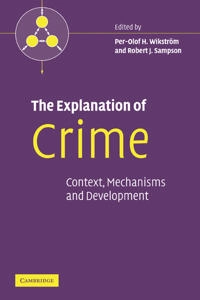 The explanation of crime : context, mechanisms, and development; Per-Olof H WikströM, Robert J Sampson; 2006