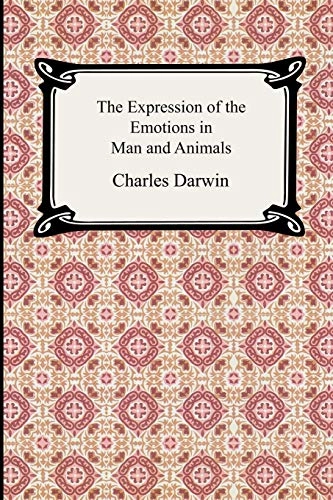 The Expression of the Emotions in Man and Animals; Charles Darwin; 2005
