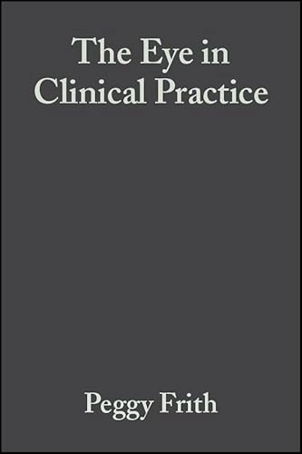 The eye in clinical practice; Peggy Frith; 2001