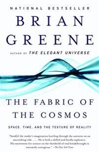 The fabric of the cosmos : space, time and the texture of reality; Brian Greene; 2004