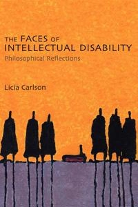 The faces of intellectual disability : philosophical reflections; Licia Carlson; 2010