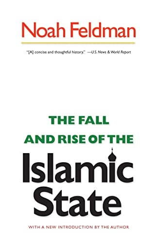 The fall and rise of the Islamic state; Noah Feldman; 2012