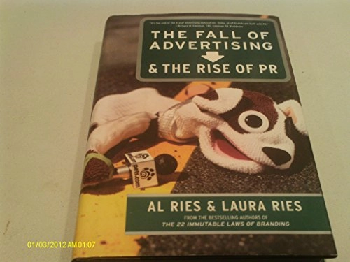 The fall of advertising and the rise of PR; Al Ries; 2002