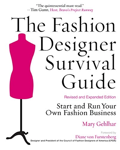 The fashion designer survival guide : start and run your own fashion business; Mary. Gehlhar; 2008