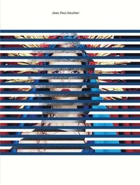 The fashion world of Jean Paul Gaultier : from the sidewalk to the catwalk; Thierry-Maxime Loriot; 2011