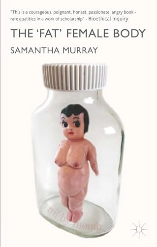 The 'fat' female body; Samantha Murray; 2008