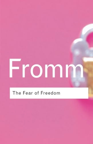 The Fear of freedom; Erich Fromm; 2001