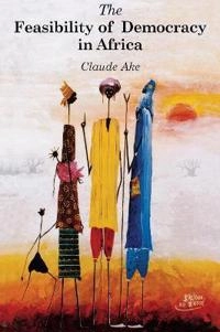 The feasibility of democracy in Africa; Claude Ake; 2000